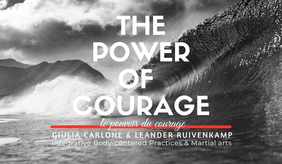 Le Pouvoir du Courage – The Power of Courage